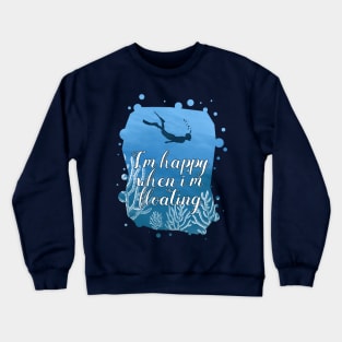 Snorkeling Shirt Im Happy When Im Floating Crewneck Sweatshirt